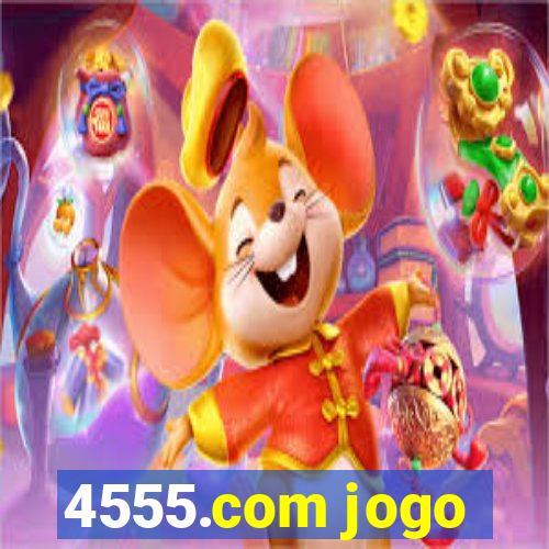 4555.com jogo